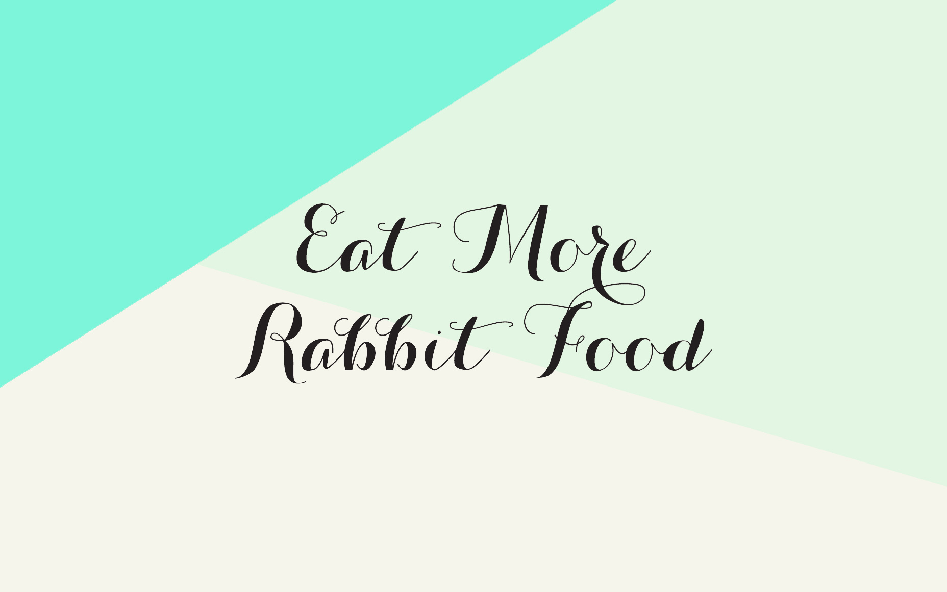 Motivational Wallpapers // 01 - Eat More Rabbit Food