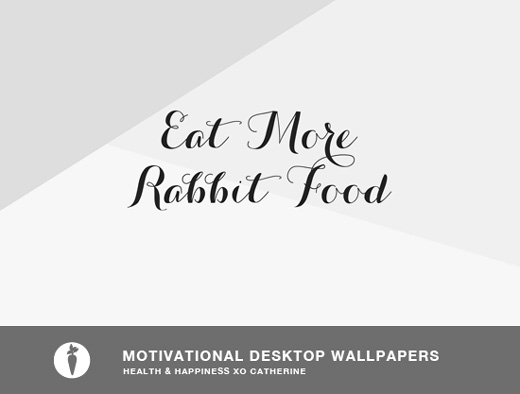 DL-Wallpaper-EatMoreRabbitFood-Greyscale
