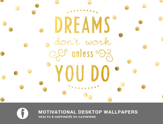 DL Wallpaper Dreams Dont Work Unless You Do